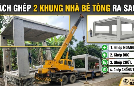 2 Khung Nhà Bê Tông Đúc Sẵn Ghép Thế Nào Cho Đẹp?